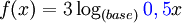 f(x) = 3 \log_{(base)} {\color{Blue}0,5}x